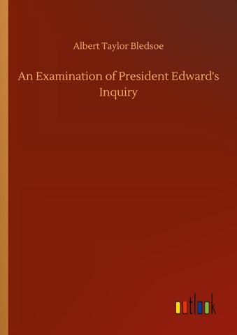 An Examination of President Edward's Inquiry