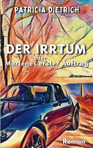 Der Irrtum oder Marlenes erster Auftrag