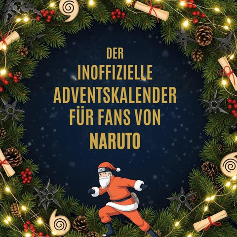 Der inoffizielle Adventskalender für Fans von Naruto