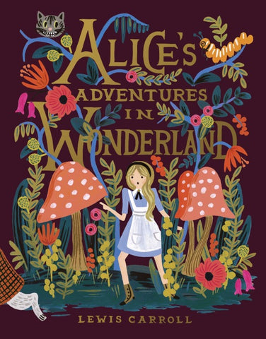 Alice's Adventures in Wonderland: 150th Anniversary Edition