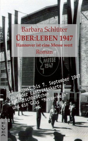 ÜBER:LEBEN 1947 - Hannover ist eine Messe wert