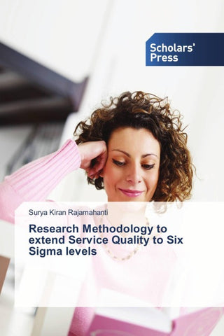 Research Methodology to extend Service Quality to Six Sigma levels