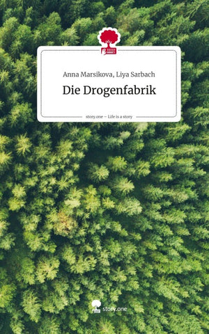 Die Drogenfabrik. Life is a Story - story.one
