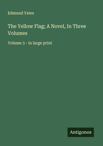 The Yellow Flag; A Novel, In Three Volumes