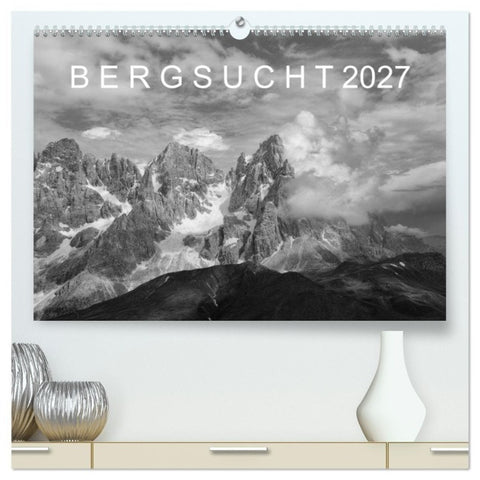 Bergsucht 2027 (hochwertiger Premium Wandkalender 2027 DIN A2 quer), Kunstdruck in Hochglanz