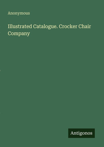 Illustrated Catalogue. Crocker Chair Company