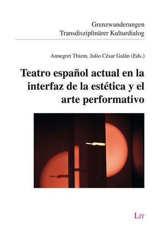 Teatro español actual en la interfaz de la estética y el arte performativo