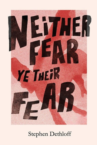 Neither Fear Ye Their Fear