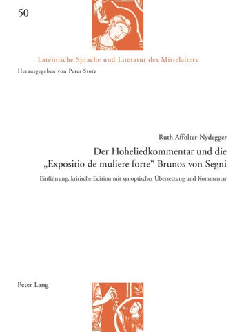 Der Hoheliedkommentar und die «Expositio de muliere forte» Brunos von Segni