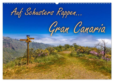 Auf Schusters Rappen... Gran Canaria (Wandkalender 2026 DIN A2 quer), CALVENDO Monatskalender