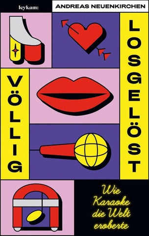 Völlig losgelöst - Wie Karaoke die Welt eroberte