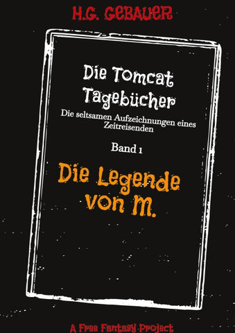 Die Tomcat Tagebücher Band 1 Die Legende von M.