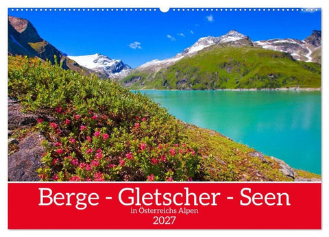 Berge - Gletscher - Seen (Wandkalender 2027 DIN A2 quer), CALVENDO Monatskalender