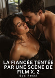 La fiancée tentée par une scène de film X. 2