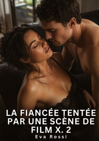 La fiancée tentée par une scène de film X. 2