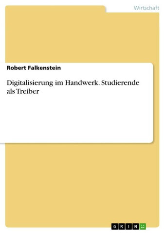 Digitalisierung im Handwerk. Studierende als Treiber