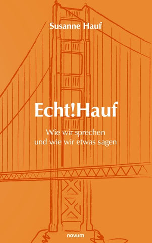 Echt!Hauf - Wie wir sprechen und wie wir etwas sagen