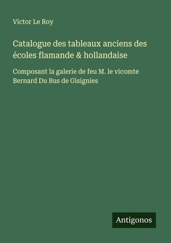 Catalogue des tableaux anciens des écoles flamande & hollandaise