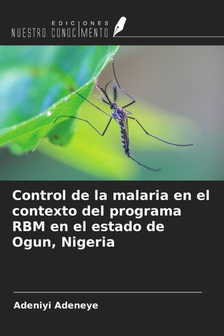 Control de la malaria en el contexto del programa RBM en el estado de Ogun, Nigeria