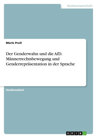Der Genderwahn und die AfD. Männerrechtsbewegung und Genderrepräsentation in der Sprache