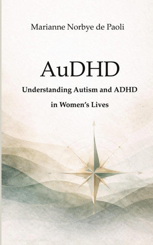 AuDHD - Understanding Autism and ADHD in Women's Lives