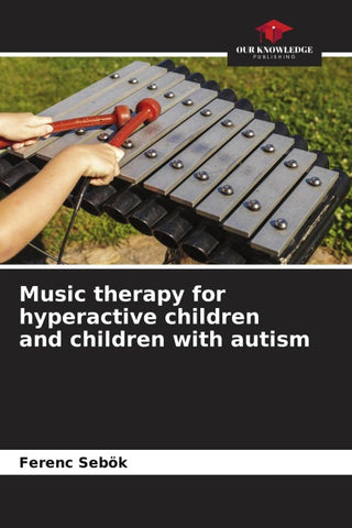 Music therapy for hyperactive children and children with autism