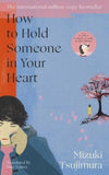 How to Hold Someone in your Heart