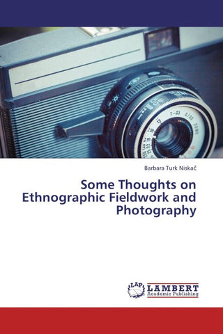 Some Thoughts on Ethnographic Fieldwork and Photography