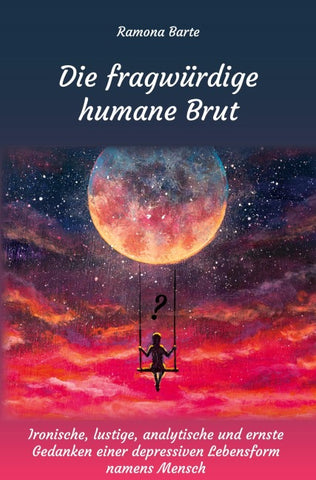 Die fragwürdige humane Brut