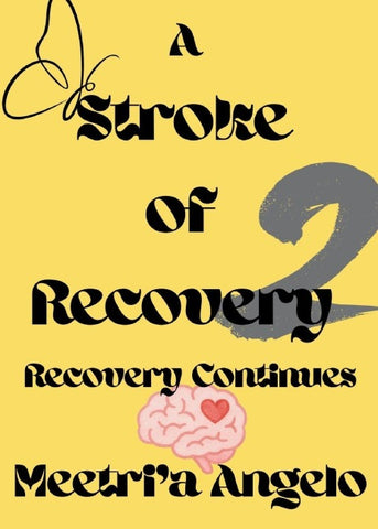 A Stroke of Recovery 2 Recovery Continues