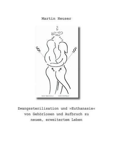 Zwangssterilisation und "Euthanasie" von Gehörlosen und Aufbruch zu neuem, erweitertem Leben