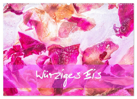 Würziges Eis (Wandkalender 2027 DIN A2 quer), CALVENDO Monatskalender