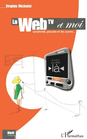 LA WEB TV ET MOI