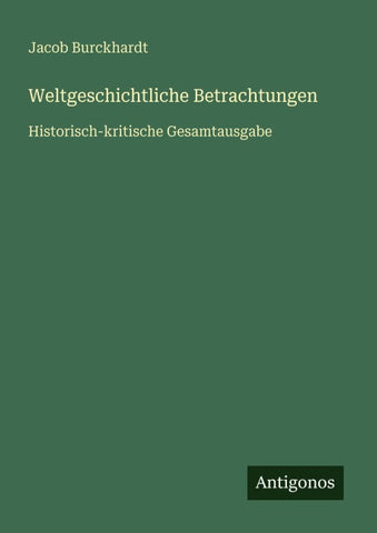Weltgeschichtliche Betrachtungen