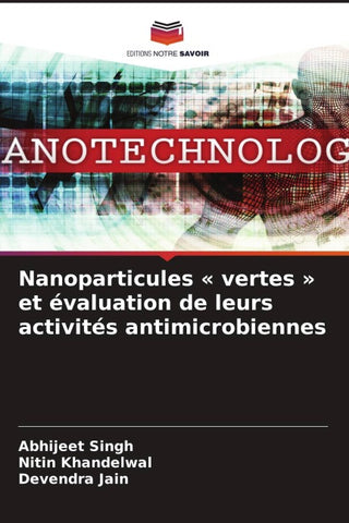 Nanoparticules ' vertes ' et évaluation de leurs activités antimicrobiennes