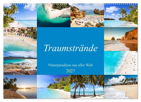 Traumstrände - Naturparadiese aus aller Welt (Wandkalender 2027 DIN A2 quer), CALVENDO Monatskalender