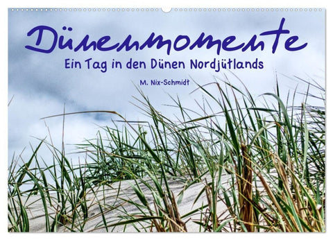 Dünenmomente - Ein Tag in den Dünen Nordjütlands (Wandkalender 2027 DIN A2 quer), CALVENDO Monatskalender