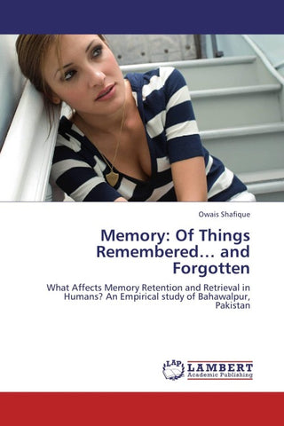 Memory: Of Things Remembered... and Forgotten