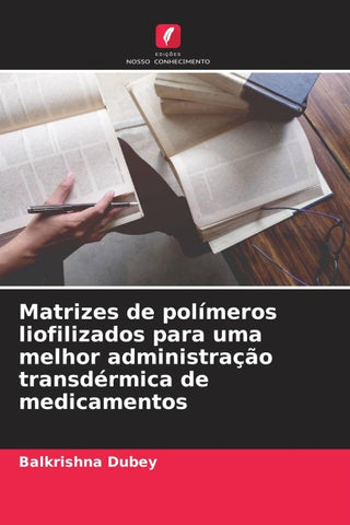 Matrizes de polímeros liofilizados para uma melhor administração transdérmica de medicamentos