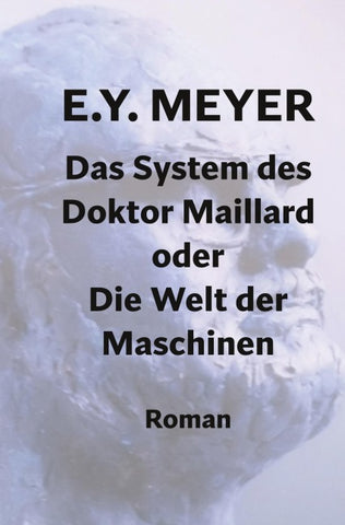 Das System des Doktor Maillard oder Die Welt der Maschinen