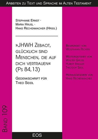 " JHWH Zebaot, glücklich sind Menschen, die auf dich vertrauen " (Ps 84, 13)