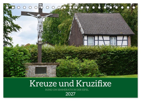 Kreuze und Kruzifixe rund um Simmerath in der Eifel (Tischkalender 2027 DIN A5 quer), CALVENDO Monatskalender