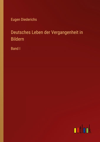 Deutsches Leben der Vergangenheit in Bildern
