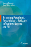Emerging Paradigms for Antibiotic-Resistant Infections: Beyond the Pill