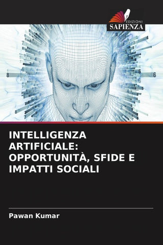 INTELLIGENZA ARTIFICIALE: OPPORTUNITÀ, SFIDE E IMPATTI SOCIALI