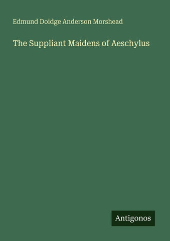 The Suppliant Maidens of Aeschylus