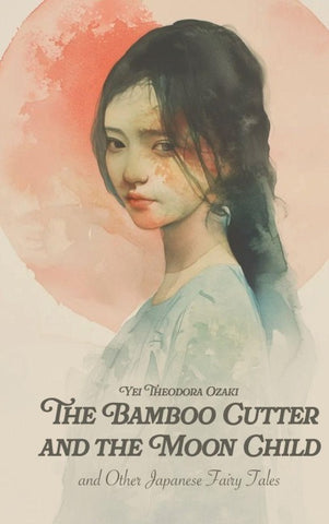 The Bamboo Cutter and the Moon Child