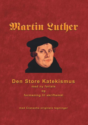Martin Luther - Den store Katekismus