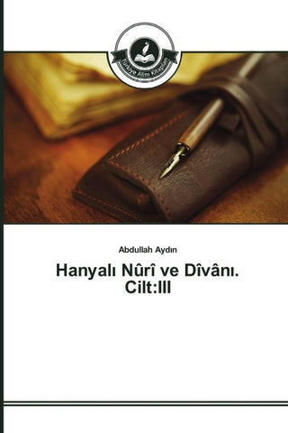 Hanyal¿ Nûrî ve Dîvân¿. Cilt:III