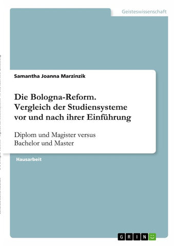 Die Bologna-Reform. Vergleich der Studiensysteme vor und nach ihrer Einführung
